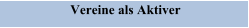 Vereine als Aktiver